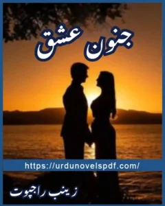 Junoon e Ishq Novel By Zainab Rajpoot