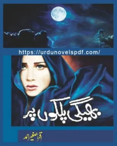 Bheegi Palkon Par By Iqra Sagheer Ahmed