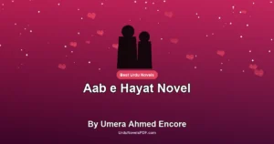 Aab e Hayat Novel By Umera Ahmed Encore