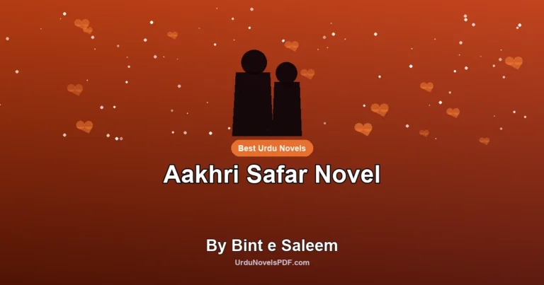 Aakhri Safar Novel By Bint e Saleem