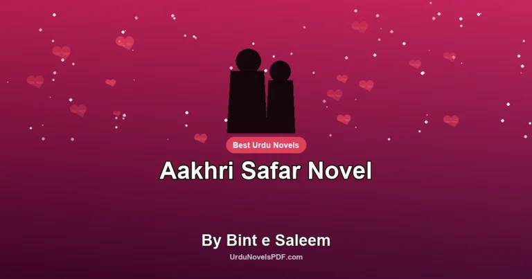 Aakhri Safar Novel By Bint e Saleem