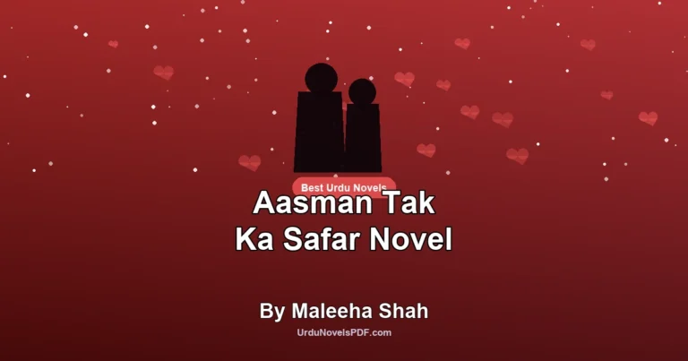 Aasman Tak Ka Safar Novel By Maleeha Shah