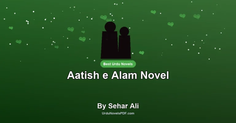 Aatish e Alam Novel By Sehar Ali