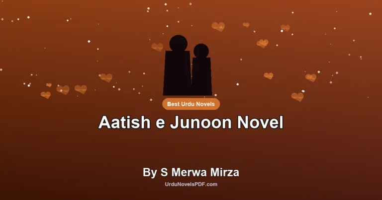 Aatish e Junoon Novel By S Merwa Mirza