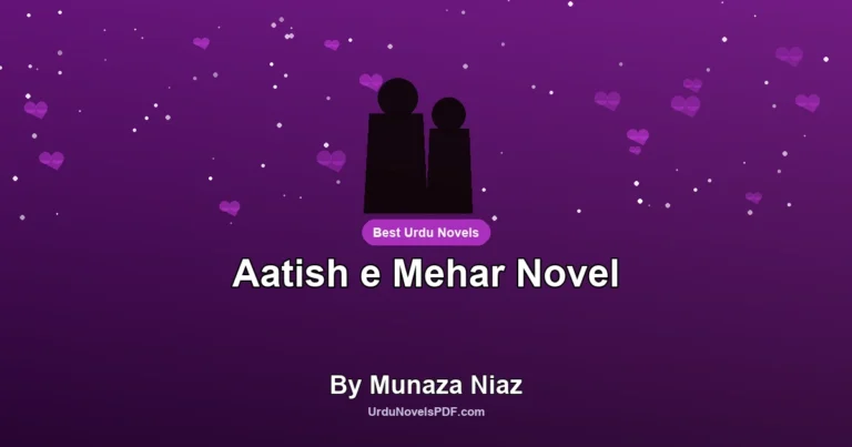Aatish e Mehar Novel By Munaza Niaz