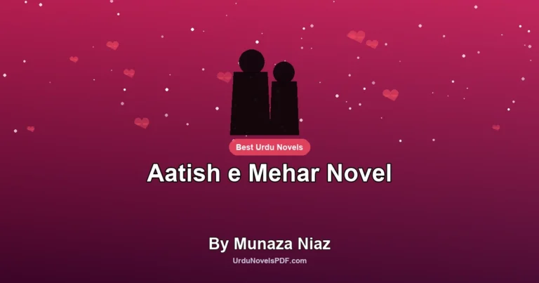 Aatish e Mehar Novel By Munaza Niaz