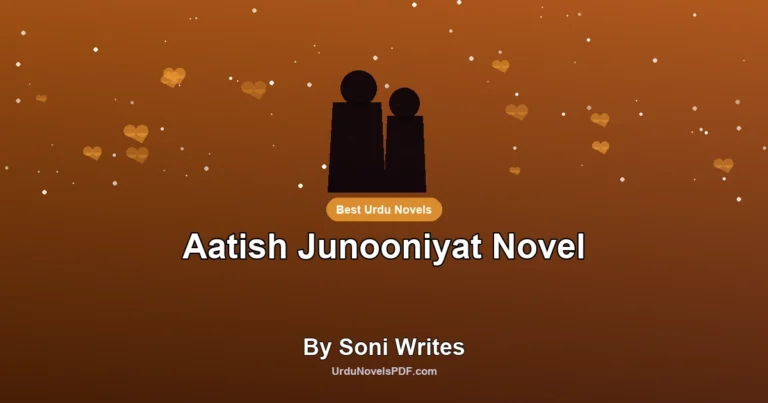 Aatish Junooniyat Novel By Soni Writes
