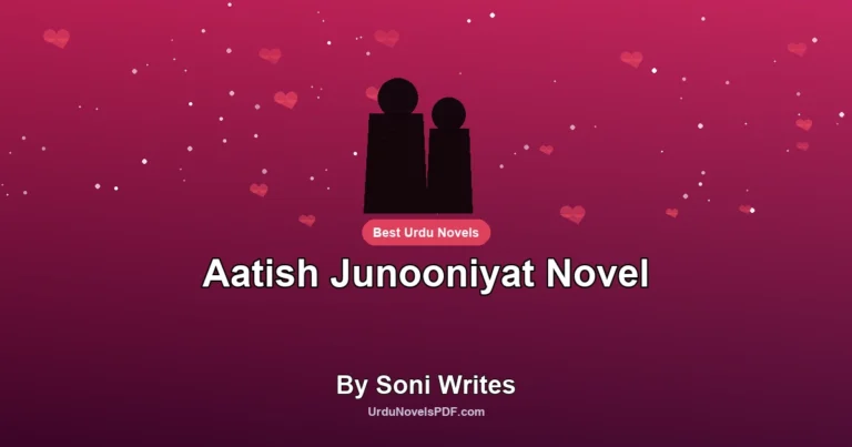Aatish Junooniyat Novel By Soni Writes