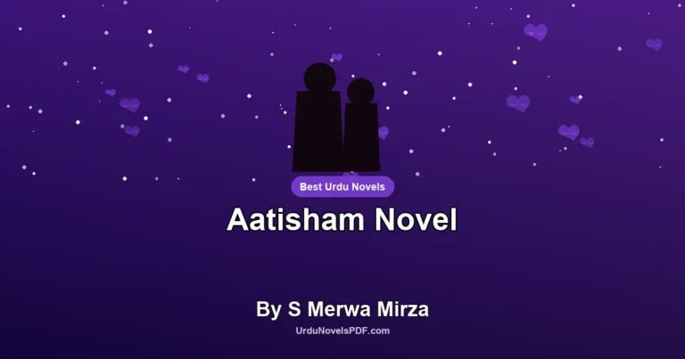 Aatisham Novel By S Merwa Mirza
