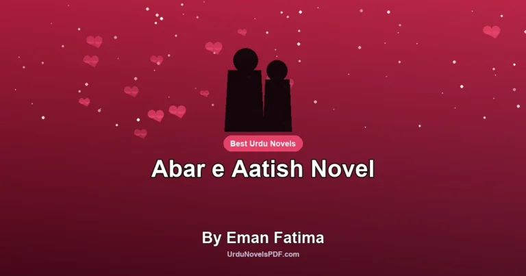 Abar e Aatish Novel By Eman Fatima