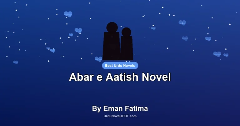 Abar e Aatish Novel By Eman Fatima