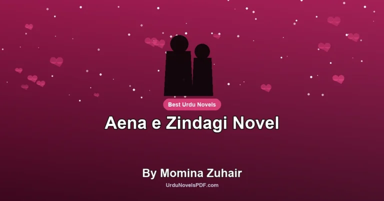 Aena e Zindagi Novel By Momina Zuhair