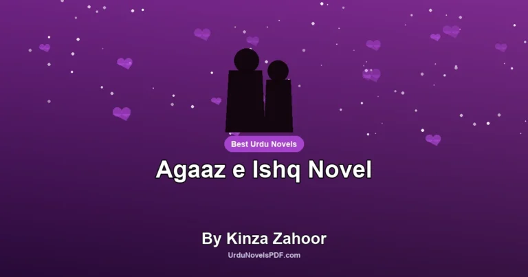 Agaaz e Ishq Novel By Kinza Zahoor