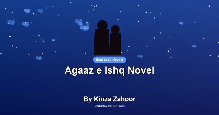 Agaaz e Ishq Novel By Kinza Zahoor