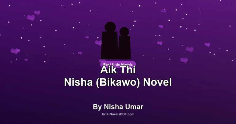Aik Thi Nisha (Bikawo) Novel By Nisha Umar