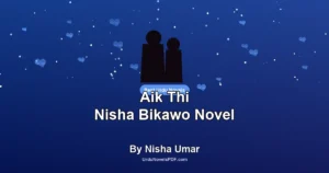 Aik Thi Nisha Bikawo Novel By Nisha Umar