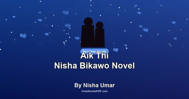 Aik Thi Nisha Bikawo Novel By Nisha Umar