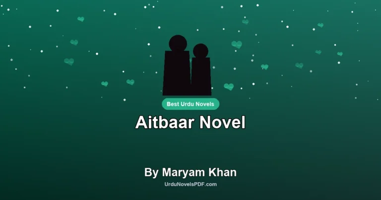 Aitbaar Novel By Maryam Khan