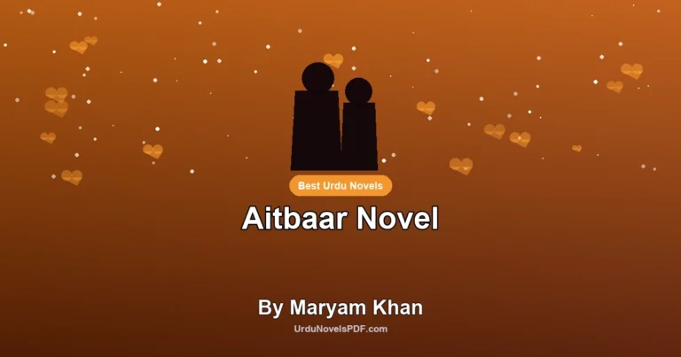 Aitbaar Novel By Maryam Khan