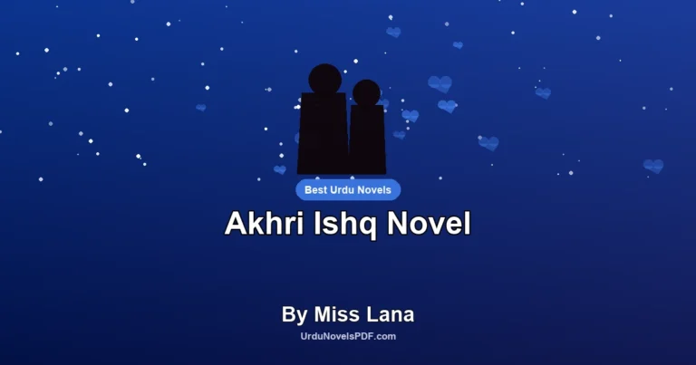 Akhri Ishq Novel By Miss Lana