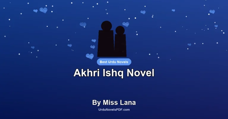 Akhri Ishq Novel By Miss Lana