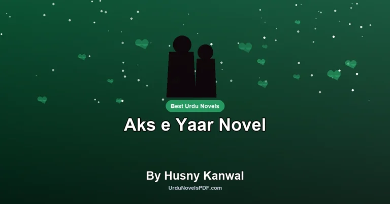 Aks e Yaar Novel By Husny Kanwal