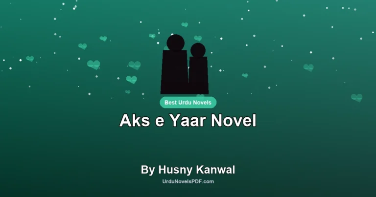 Aks e Yaar Novel By Husny Kanwal