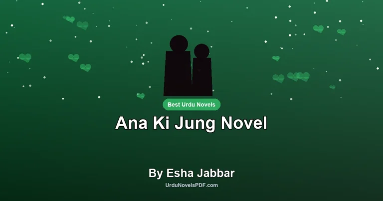 Ana Ki Jung Novel By Esha Jabbar