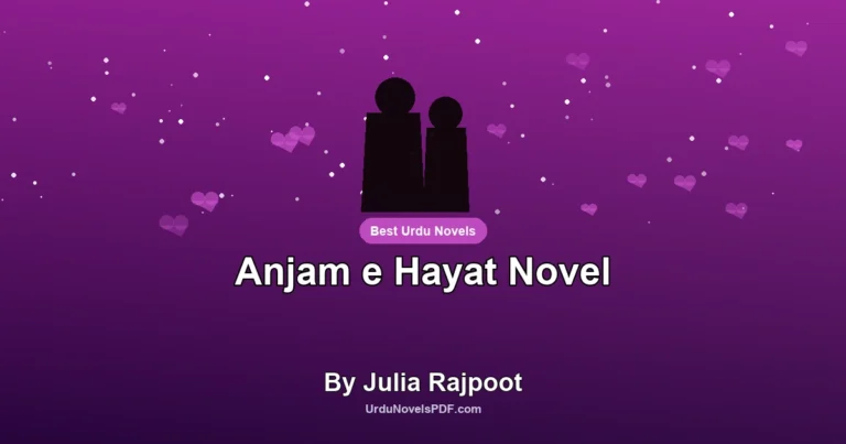 Anjam e Hayat Novel By Julia Rajpoot