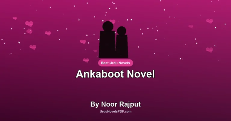 Ankaboot Novel By Noor Rajput