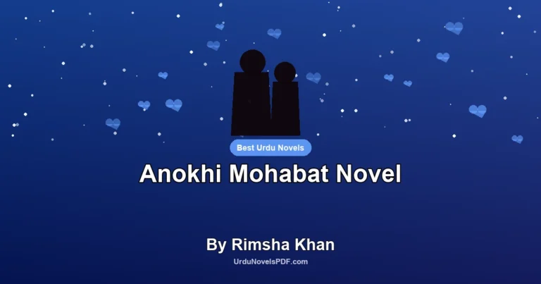 Anokhi Mohabat Novel By Rimsha Khan