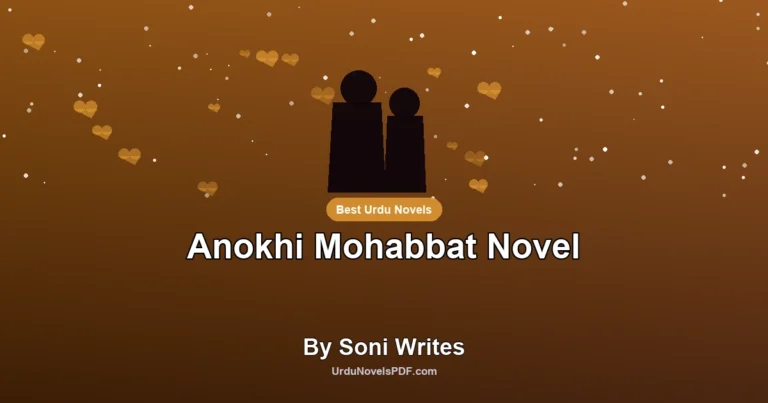 Anokhi Mohabbat Novel By Soni Writes
