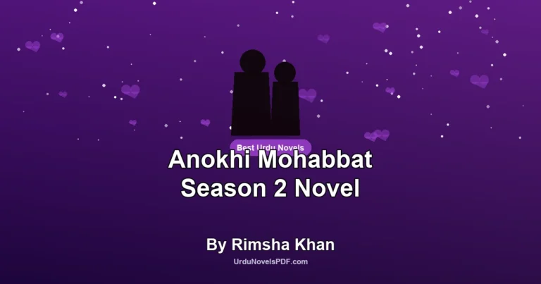 Anokhi Mohabbat Season 2 Novel By Rimsha Khan
