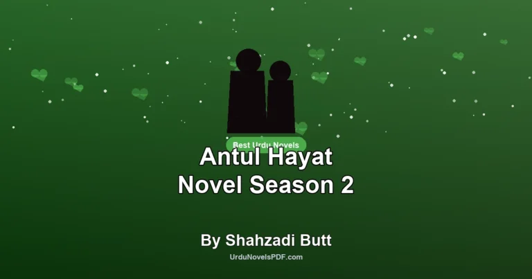 Antul Hayat Novel Season 2 By Shahzadi Butt