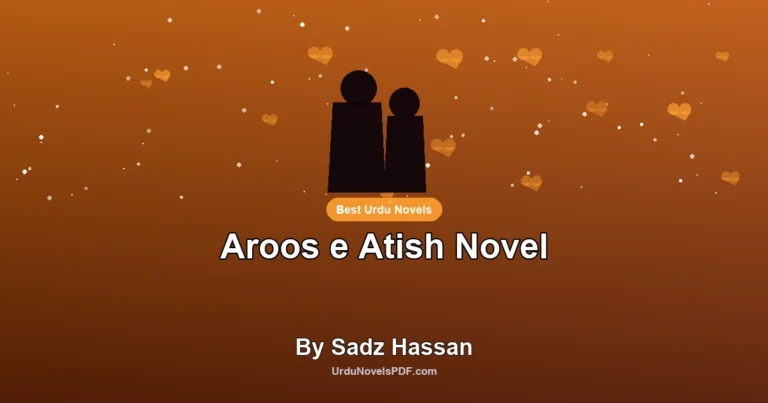 Aroos e Atish Novel By Sadz Hassan