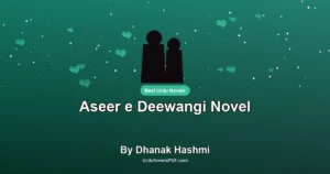 Aseer e Deewangi Novel By Dhanak Hashmi