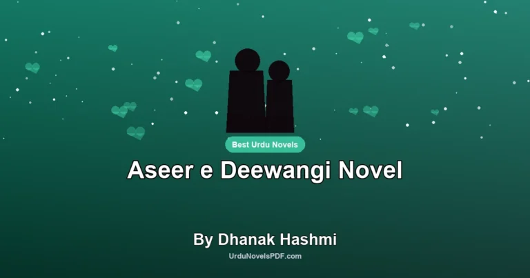 Aseer e Deewangi Novel By Dhanak Hashmi