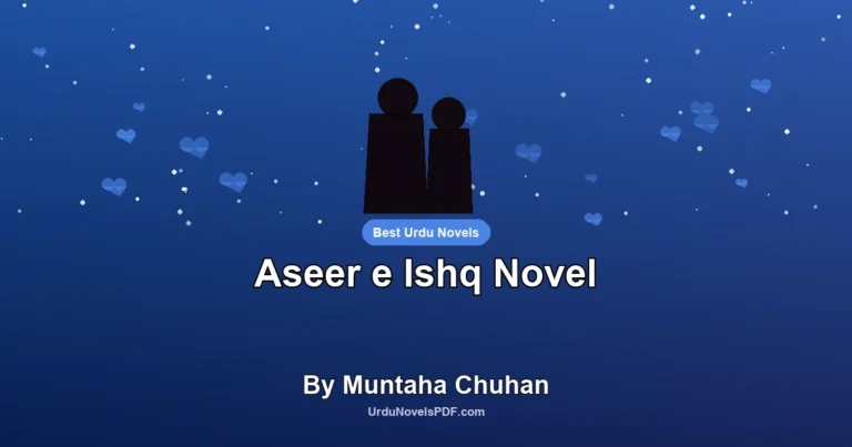 Aseer e Ishq Novel By Muntaha Chuhan