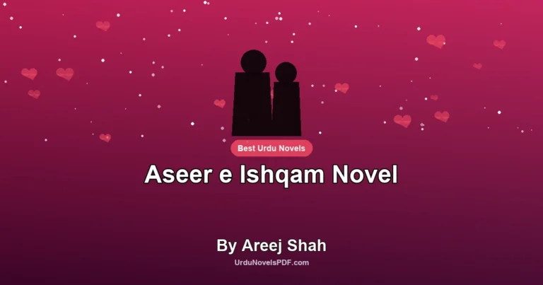Aseer e Ishqam Novel By Areej Shah