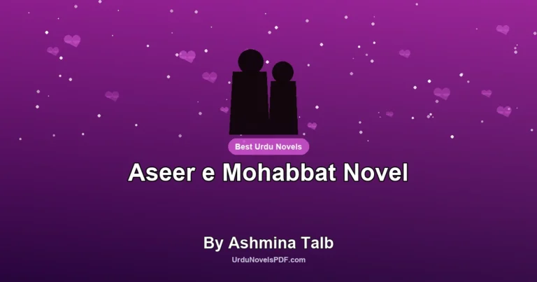 Aseer e Mohabbat Novel By Ashmina Talb