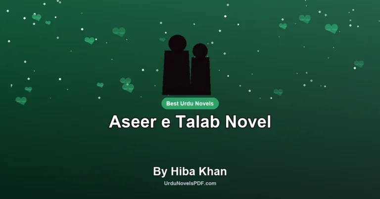 Aseer e Talab Novel By Hiba Khan