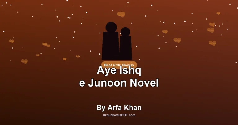 Aye Ishq e Junoon Novel By Arfa Khan