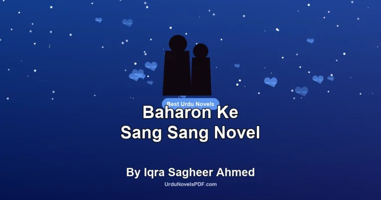 Baharon Ke Sang Sang Novel By Iqra Sagheer Ahmed