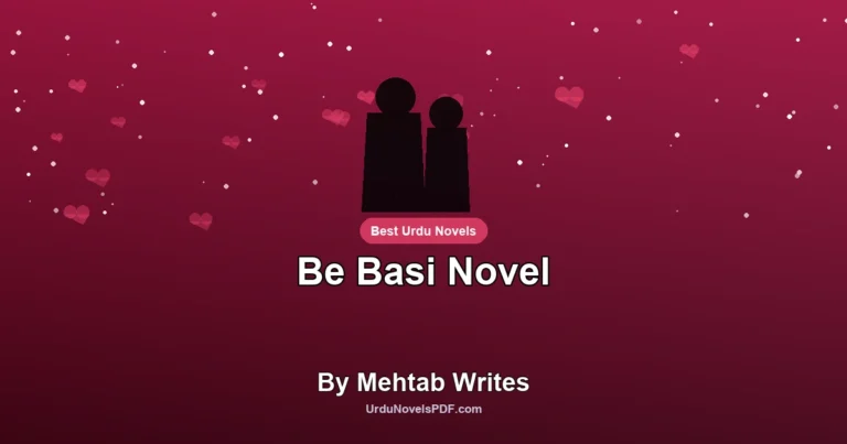 Be Basi Novel By Mehtab Writes