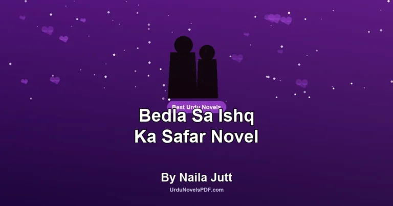 Bedla Sa Ishq Ka Safar Novel By Naila Jutt