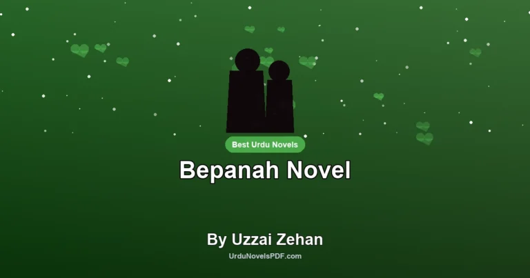 Bepanah Novel By Uzzai Zehan
