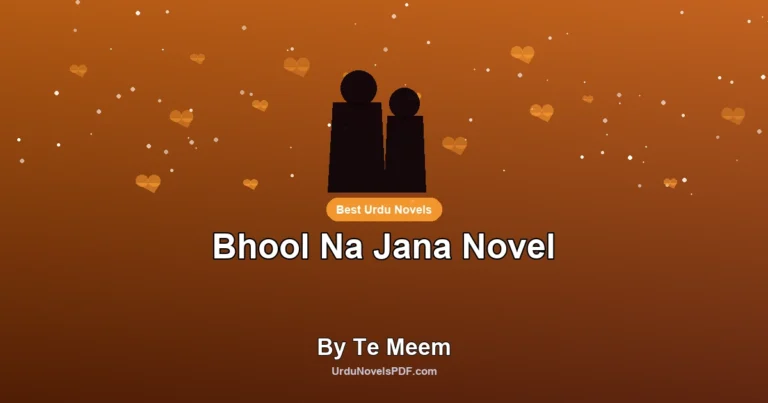 Bhool Na Jana Novel By Te Meem