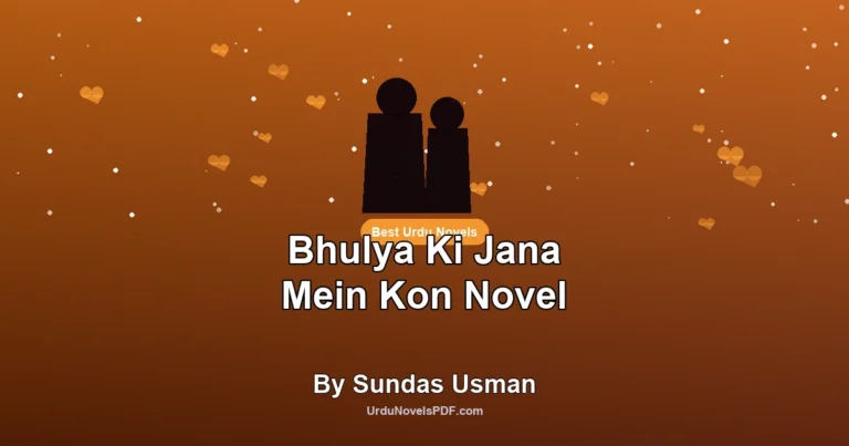 Bhulya Ki Jana Mein Kon Novel By Sundas Usman