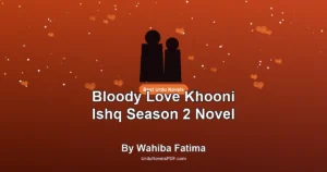 Bloody Love Khooni Ishq Season 2 Novel By Wahiba Fatima