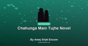 Chahunga Main Tujhe Novel By Areej Shah Encore